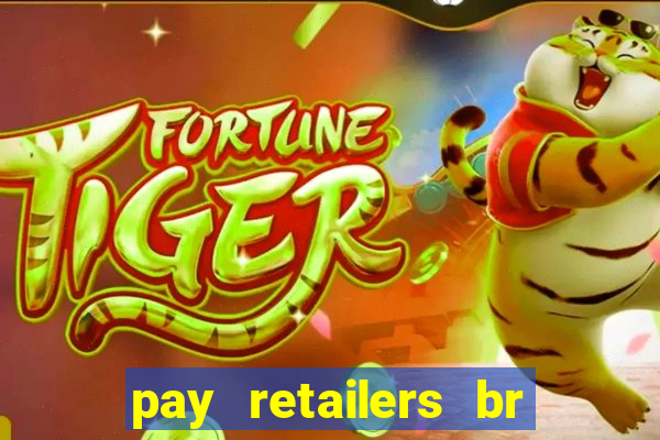 pay retailers br servicos de pagamentos ltda